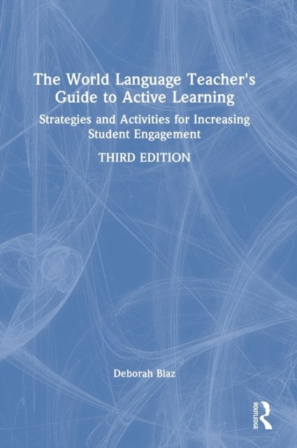 The World Language Teacher's Guide to Active Learning