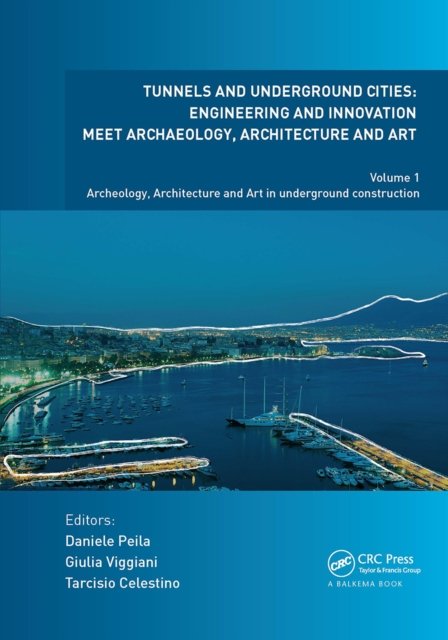Tunnels and Underground Cities. Engineering and Innovation Meet Archaeology, Architecture and Art