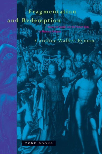 Fragmentation & Redemption – Essays on Gender & Human Body in Medieval Religion