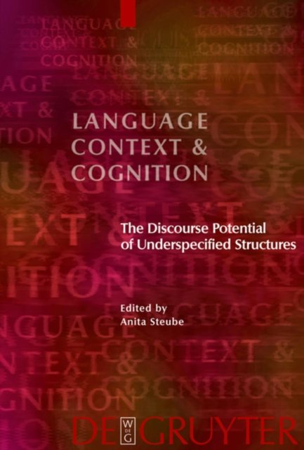 The Discourse Potential of Underspecified Structures