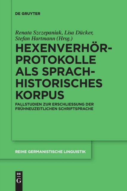 Hexenverhorprotokolle als sprachhistorisches Korpus