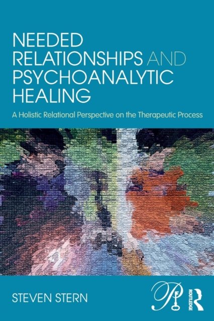 Needed Relationships and Psychoanalytic Healing