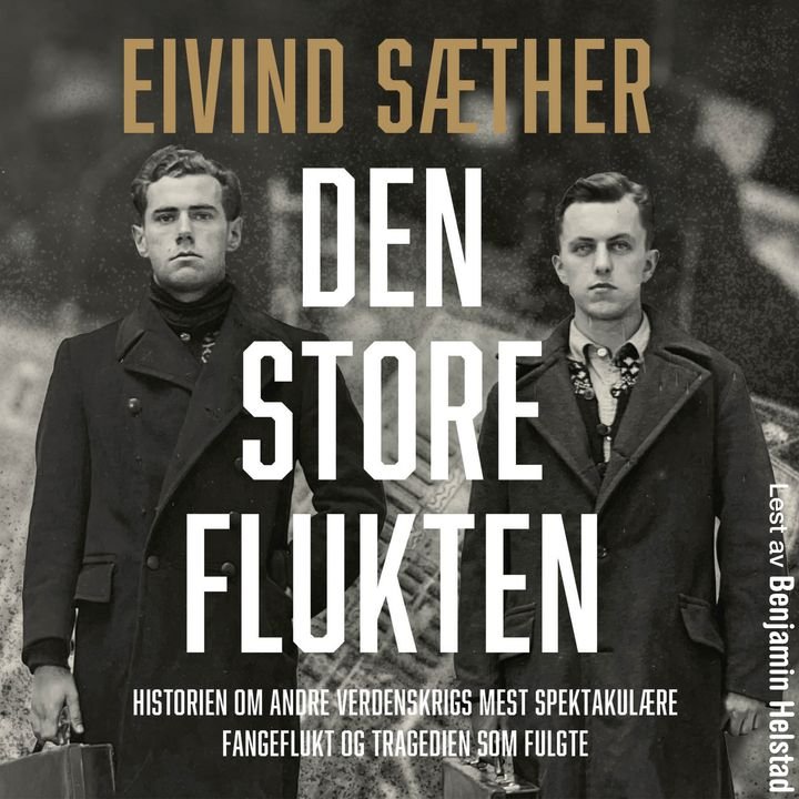 Den store flukten - historien om andre verdenskrigs mest spektakulære fangeflukt og tragedien som fulgte