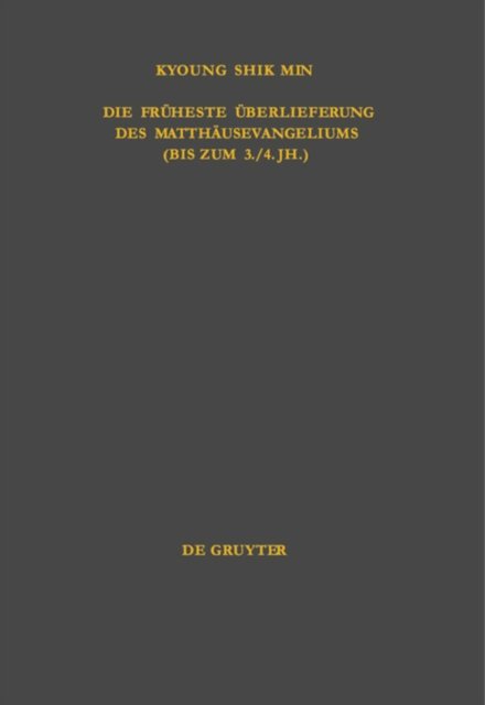 Die fruheste Uberlieferung des Matthausevangeliums (bis zum 3./4. Jh.)