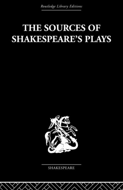 The Sources of Shakespeare''s Plays