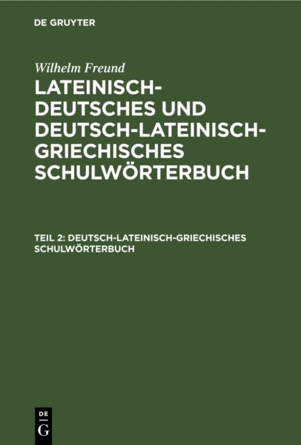 Deutsch-lateinisch-griechisches Schulworterbuch