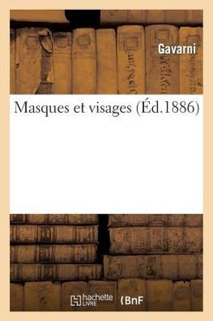 Masques et visages  (Éd.1886)