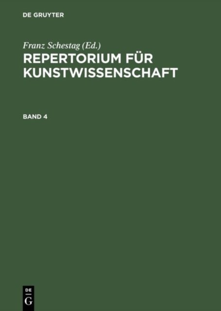 Repertorium fur Kunstwissenschaft, Band 4, Repertorium fur Kunstwissenschaft Band 4