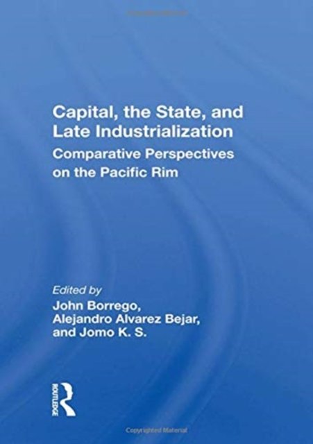Capital, The State, And Late Industrialization