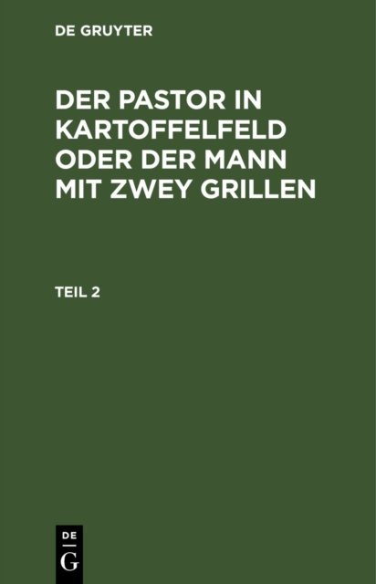 Der Pastor in Kartoffelfeld Oder Der Mann Mit Zwey Grillen. Teil 2