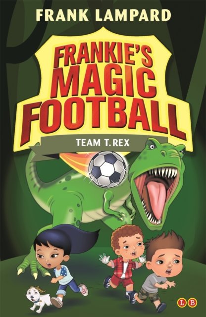 Frankie''s Magic Football: Team T. Rex
