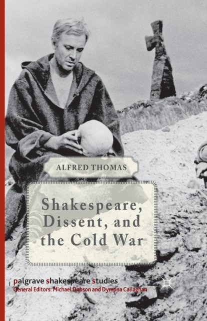 Shakespeare, Dissent and the Cold War