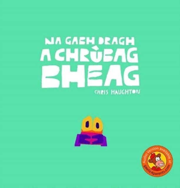 Na Gabh Dragh, a Chrubag Bheag