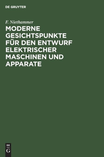 Moderne Gesichtspunkte Fur Den Entwurf Elektrischer Maschinen Und Apparate