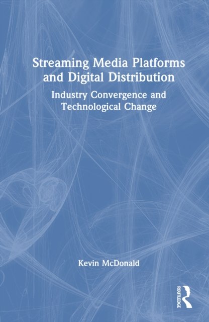 Streaming Media Platforms and Digital Distribution