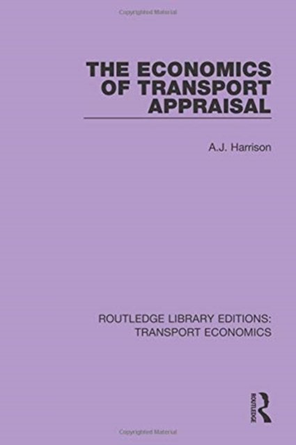 The Economics of Transport Appraisal