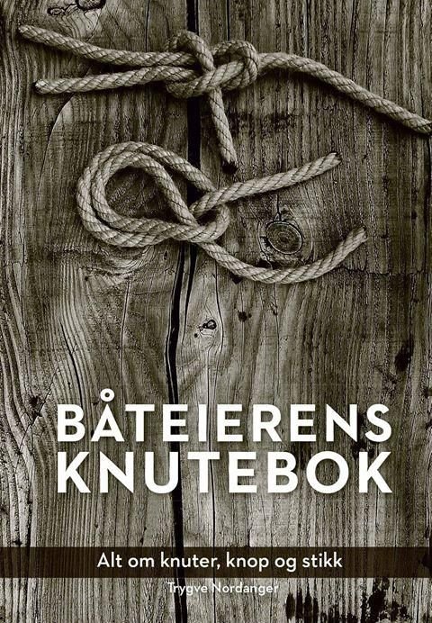 Båteierens knutebok av Trygve Nordanger