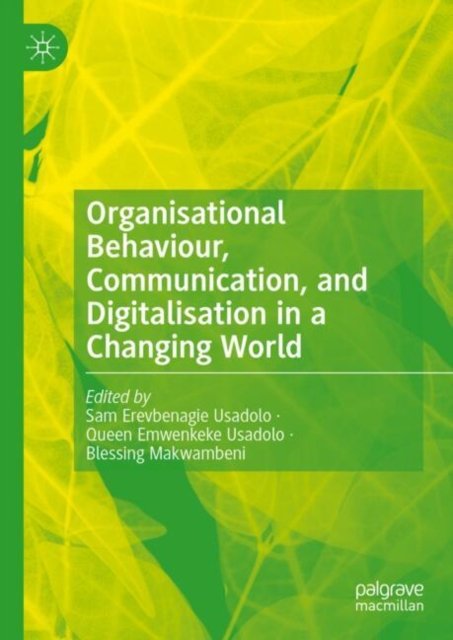 Organisational Behaviour, Communication and Digitalisation in a Changing World