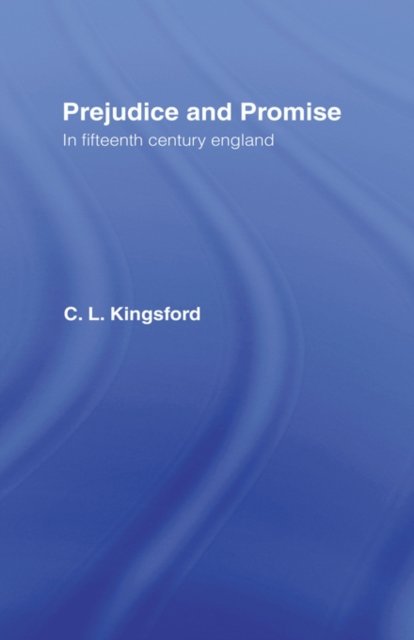 Prejudice and Promise in Fifteenth Century England
