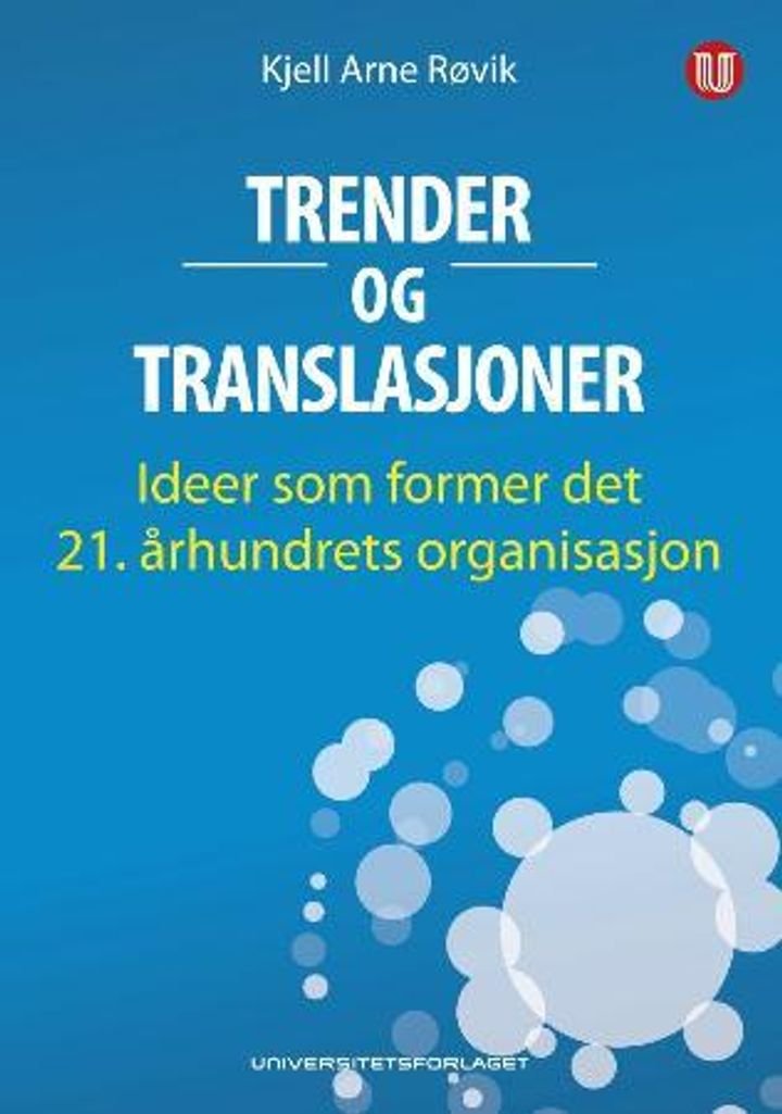 Trender og translasjoner - ideer som former det 21. århundrets organisasjon
