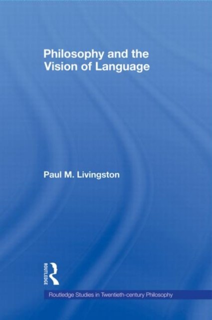 Philosophy and the Vision of Language