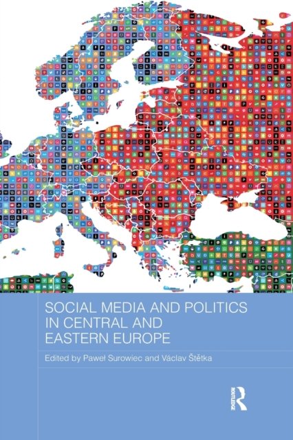Social Media and Politics in Central and Eastern Europe