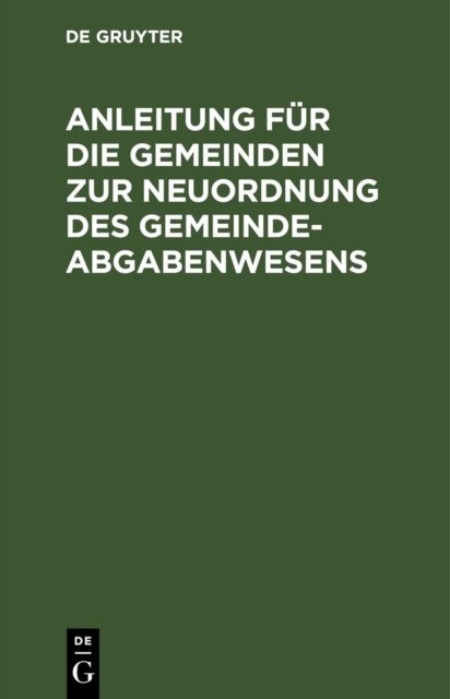 Anleitung Für Die Gemeinden Zur Neuordnung Des Gemeindeabgabenwesens