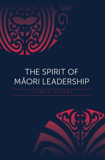 The Spirit of Maori Leadership