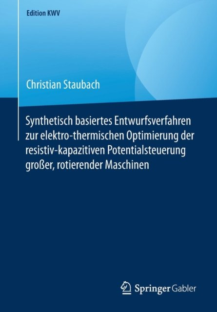 Synthetisch basiertes Entwurfsverfahren zur elektro-thermischen Optimierung der resistiv-kapazitiven Potentialsteuerung großer, rotierender Maschinen