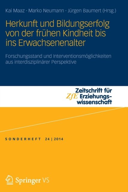 Herkunft und Bildungserfolg von der fruhen Kindheit bis ins Erwachsenenalter