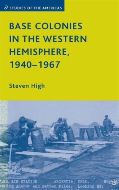 Base Colonies in the Western Hemisphere, 1940–1967