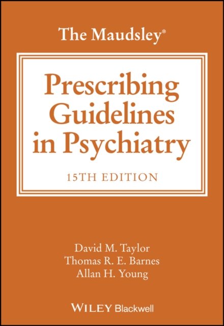 The Maudsley Prescribing Guidelines in Psychiatry