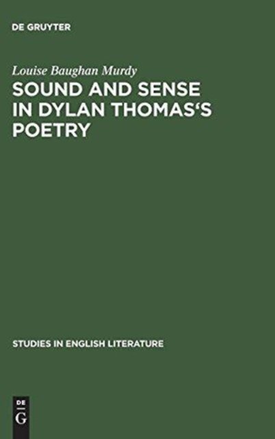 Sound and Sense in Dylan Thomas''s Poetry