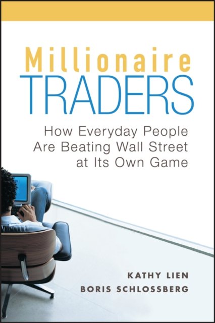 Millionaire Traders – How Everyday People Are Beating Wall Street at Its Own Game