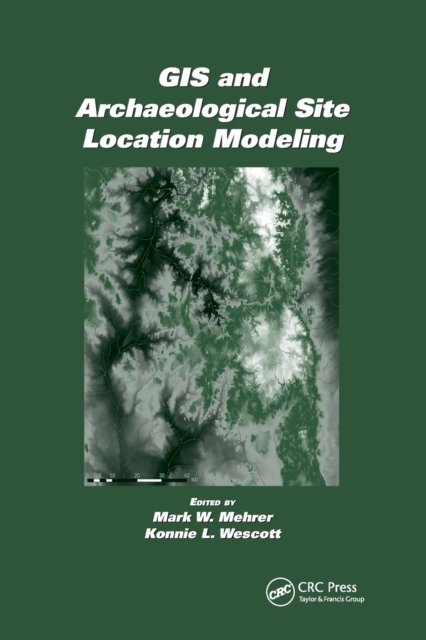 Gis and Archaeological Site Location Modeling