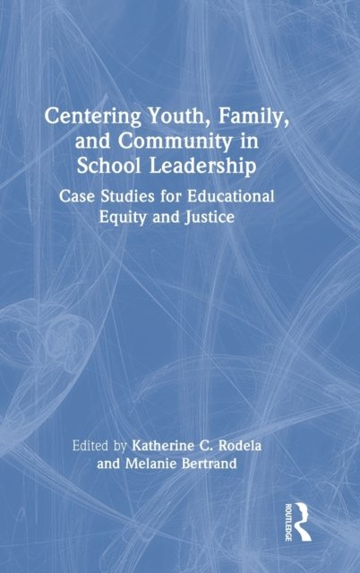 Centering Youth, Family, and Community in School Leadership