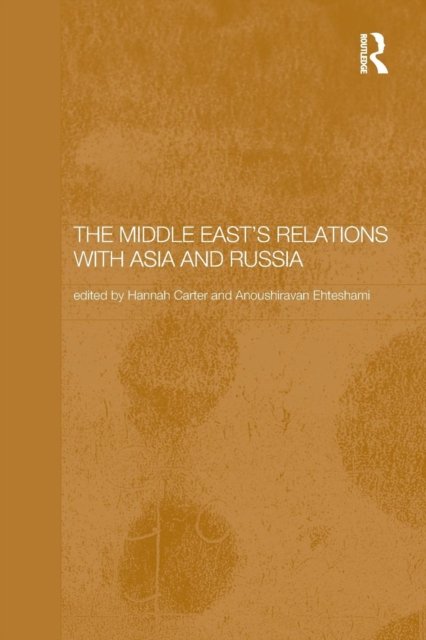 The Middle East''s Relations with Asia and Russia