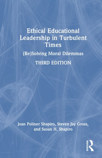 Ethical Educational Leadership in Turbulent Times