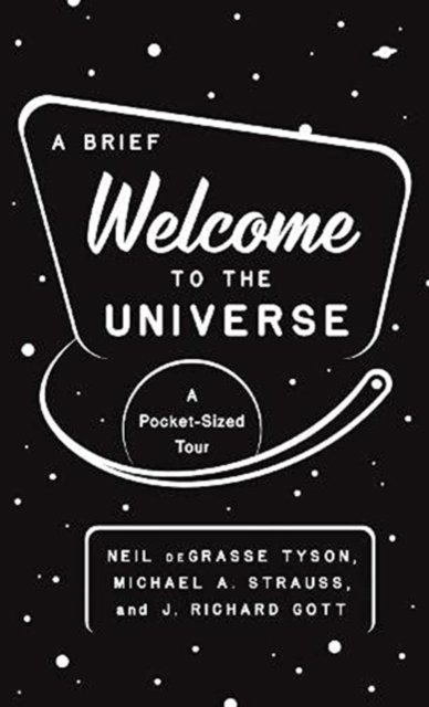 A Brief Welcome to the Universe – A Pocket–Sized Tour