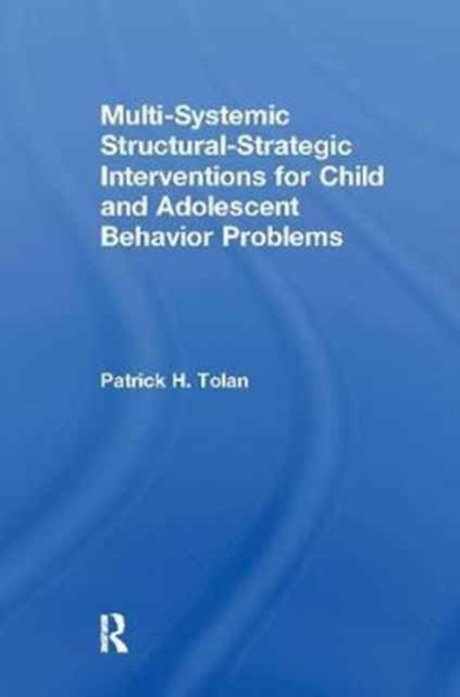 Multi-systemic Structural-strategic Interventions for Child and Adolescent Behavior Problems