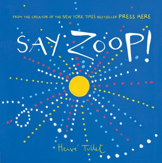 Say Zoop! (Toddler Learning Book, Preschool Learning Book, Interactive Children’s Books)