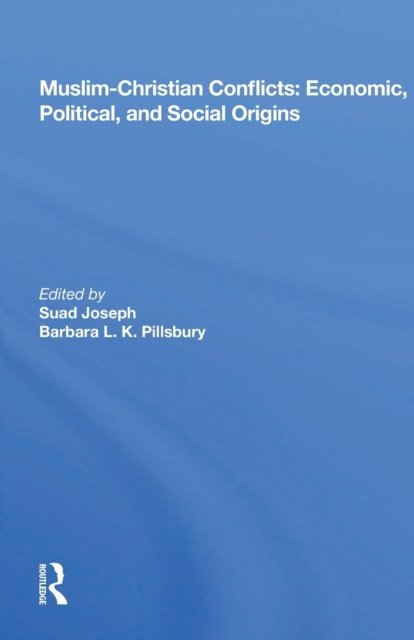 Muslim-Christian Conflicts: Economic, Political, and Social Origins