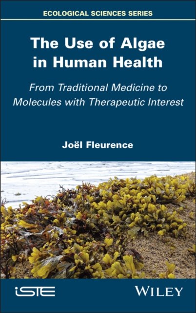 The Use of Algae in Human Health – From  Traditional Medicine to Molecules with  Therapeutic Interest