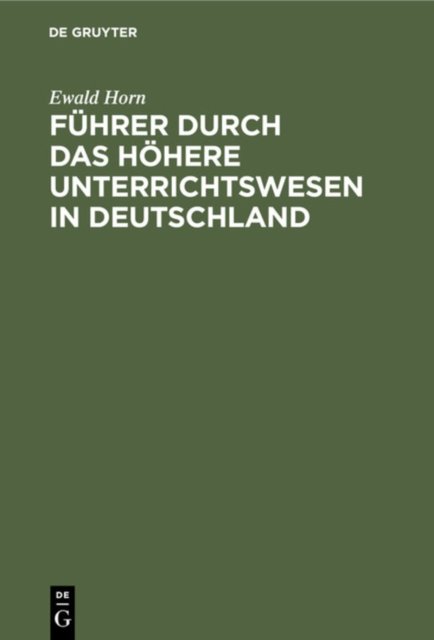 Fuhrer Durch Das Hohere Unterrichtswesen in Deutschland