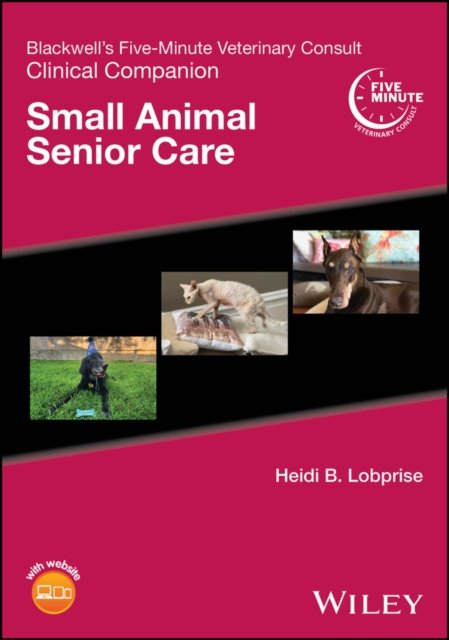 Blackwell's Five–Minute Veterinary Consult Clinical Companion – Small Animal Senior Care