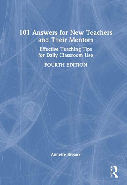 101 Answers for New Teachers and Their Mentors