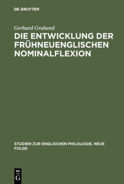 Die Entwicklung der fruhneuenglischen Nominalflexion