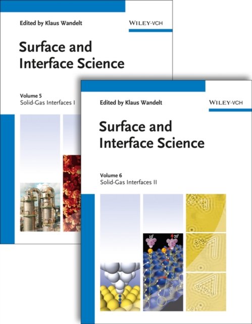 Surface and Interface Science  Volume 5: Solid–Gas Interfaces I / Volume 6: Solid–Gas Interfaces II