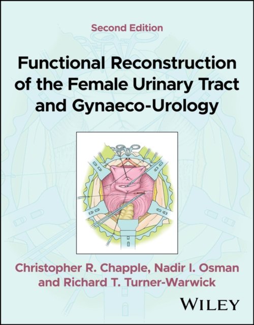 Functional Reconstruction of the Female Urinary Tr act and Gynaeco–Urology 2e