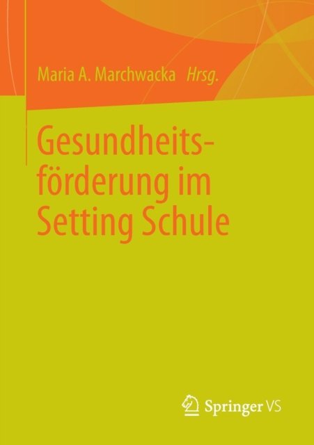Gesundheitsforderung im Setting Schule